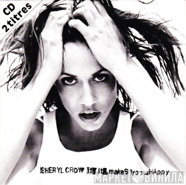  Sheryl Crow  - If It Makes You Happy
