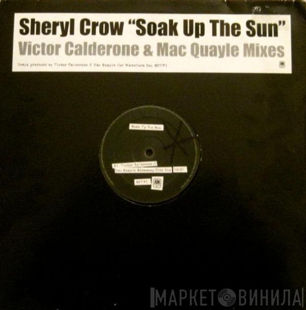  Sheryl Crow  - Soak Up The Sun (Victor Calderone & Mac Quayle Mixes)
