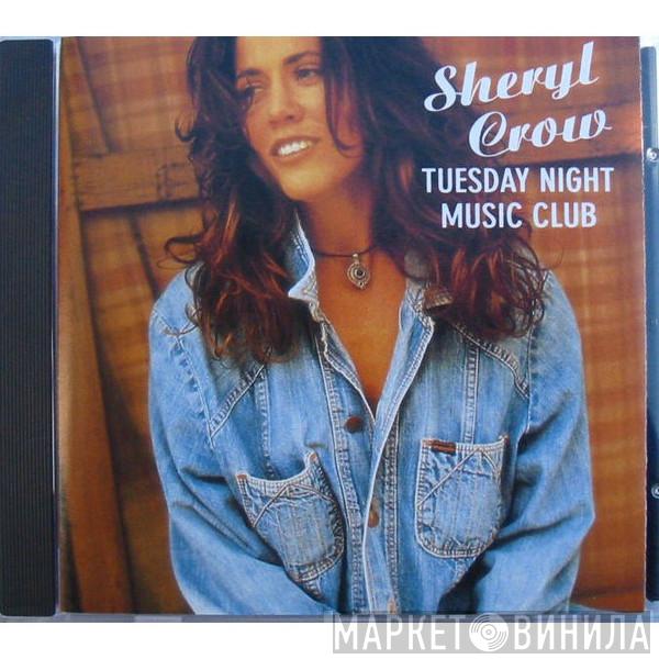  Sheryl Crow  - Tuesday Night Music Club