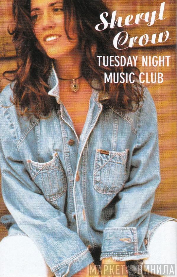  Sheryl Crow  - Tuesday Night Music Club