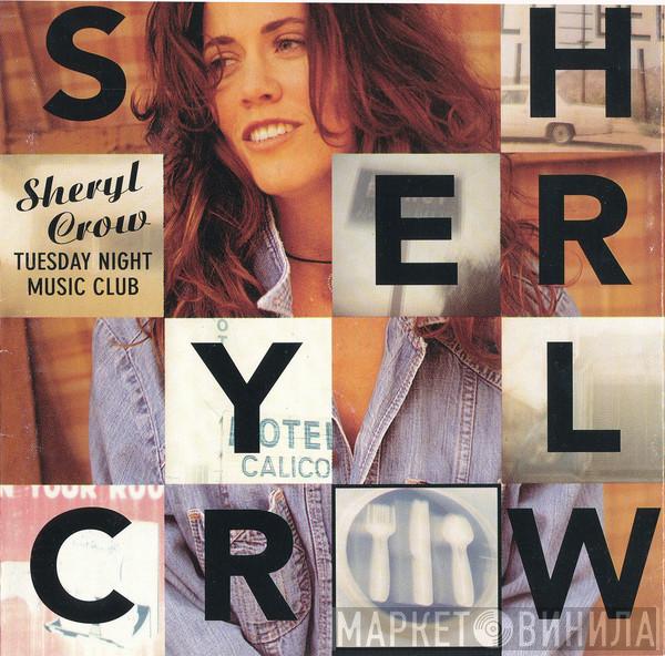  Sheryl Crow  - Tuesday Night Music Club