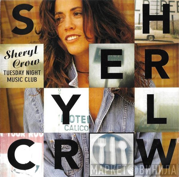  Sheryl Crow  - Tuesday Night Music Club