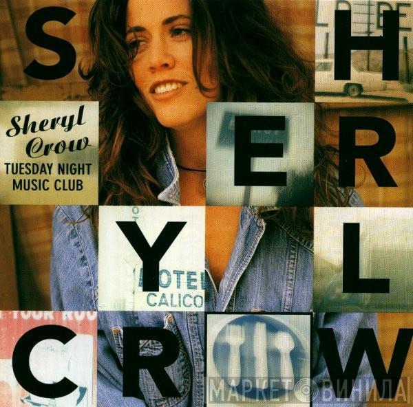  Sheryl Crow  - Tuesday Night Music Club