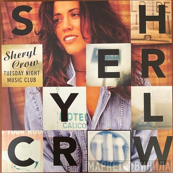  Sheryl Crow  - Tuesday Night Music Club