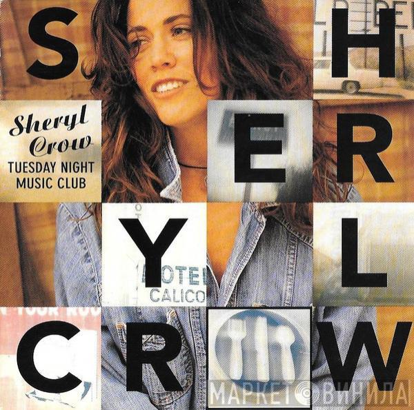  Sheryl Crow  - Tuesday Night Music Club
