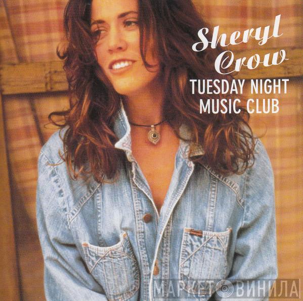  Sheryl Crow  - Tuesday Night Music Club