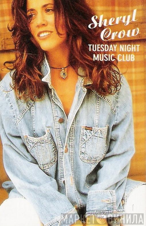  Sheryl Crow  - Tuesday Night Music Club
