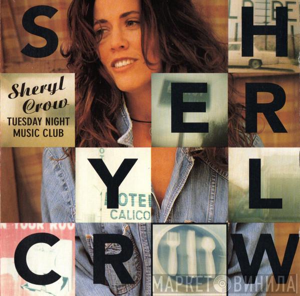  Sheryl Crow  - Tuesday Night Music Club