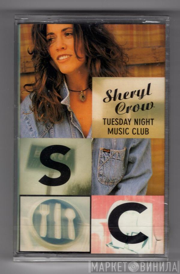  Sheryl Crow  - Tuesday Night Music Club