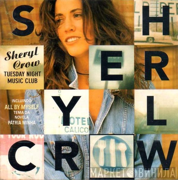  Sheryl Crow  - Tuesday Night Music Club