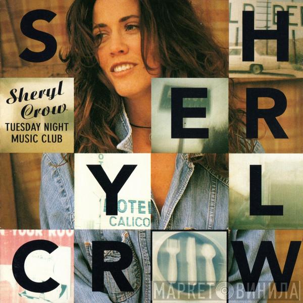  Sheryl Crow  - Tuesday Night Music Club