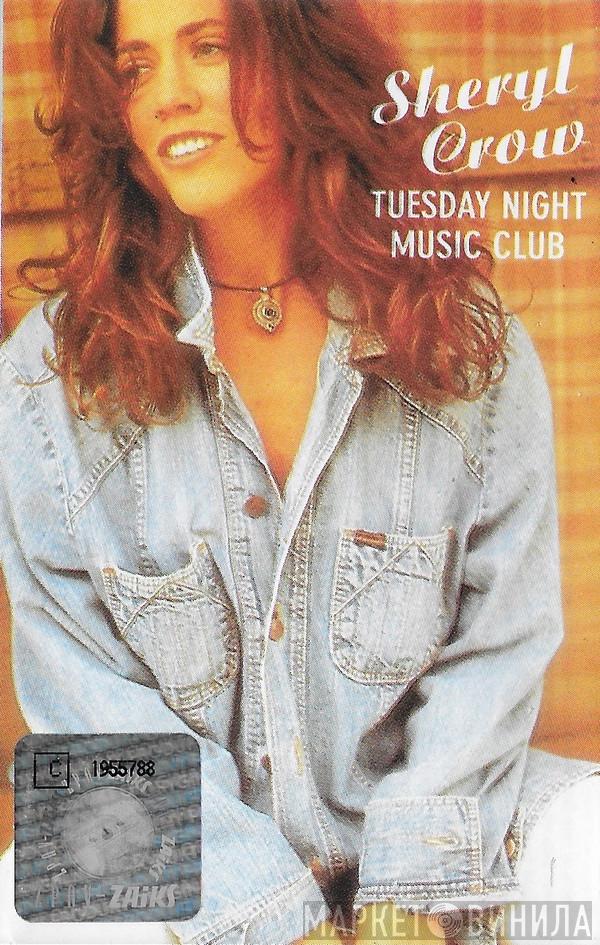  Sheryl Crow  - Tuesday Night Music Club