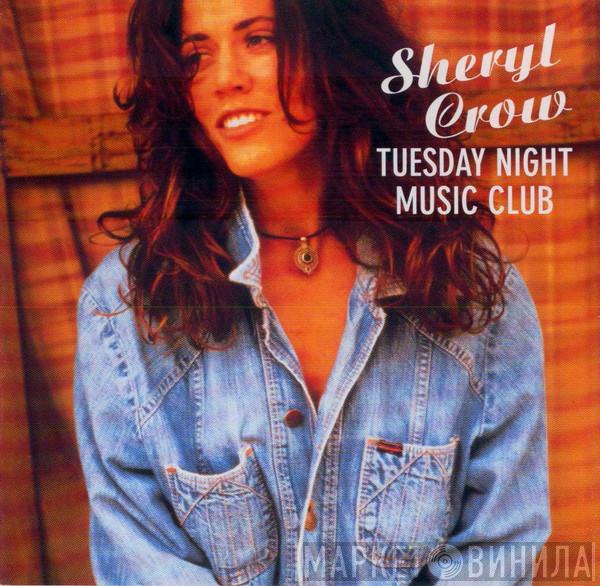  Sheryl Crow  - Tuesday Night Music Club