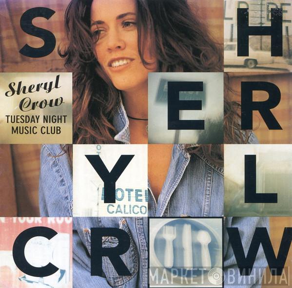  Sheryl Crow  - Tuesday Night Music Club