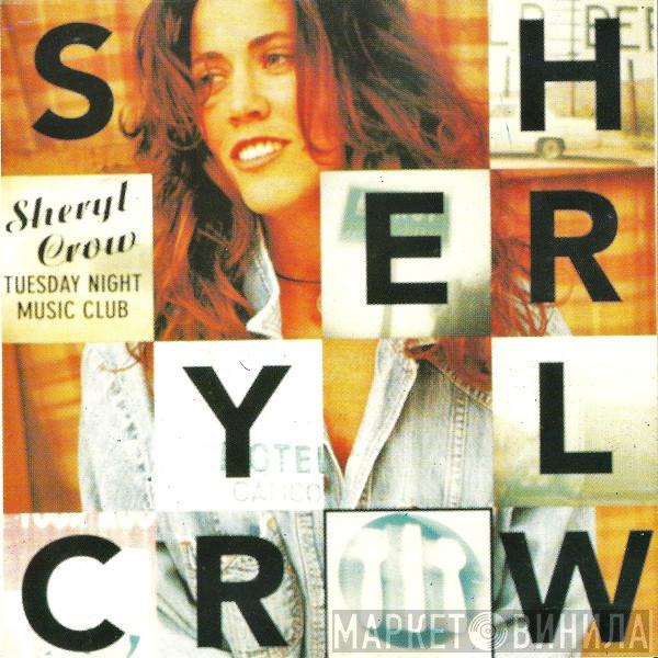  Sheryl Crow  - Tuesday Night Music Club