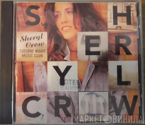  Sheryl Crow  - Tuesday Night Music Club