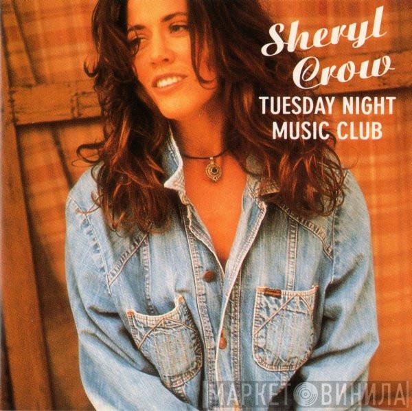 Sheryl Crow - Tuesday Night Music Club