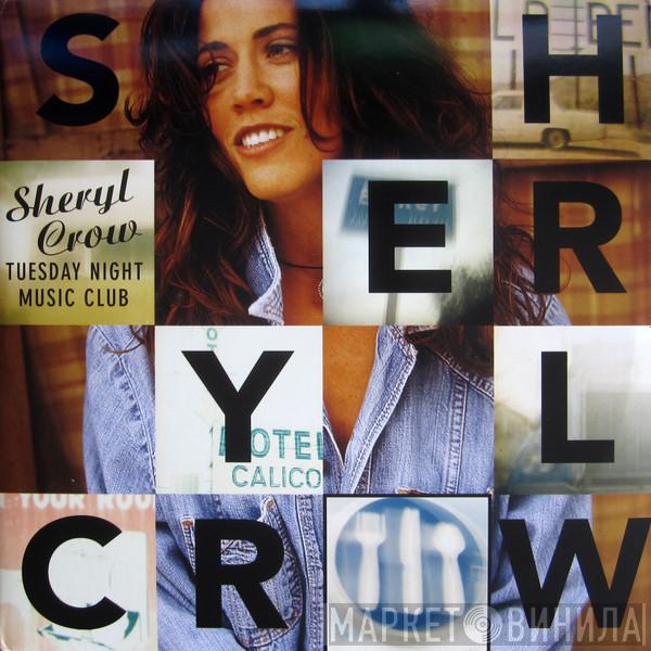  Sheryl Crow  - Tuesday Night Music Club