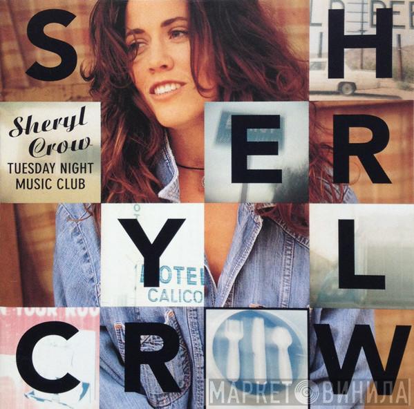  Sheryl Crow  - Tuesday Night Music Club