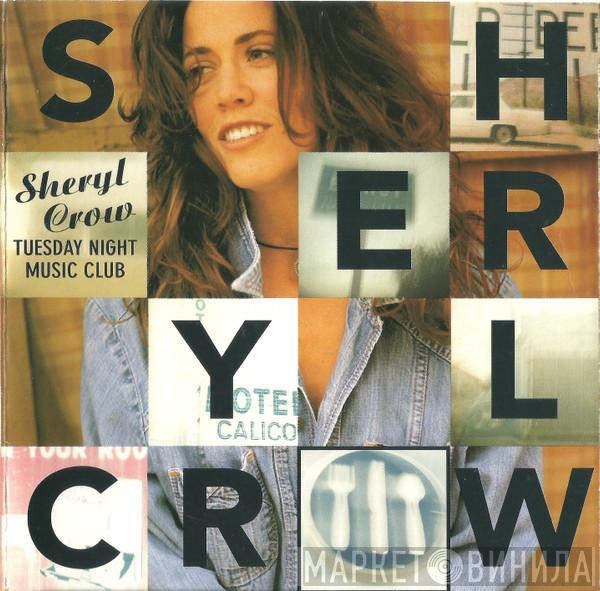  Sheryl Crow  - Tuesday Night Music Club