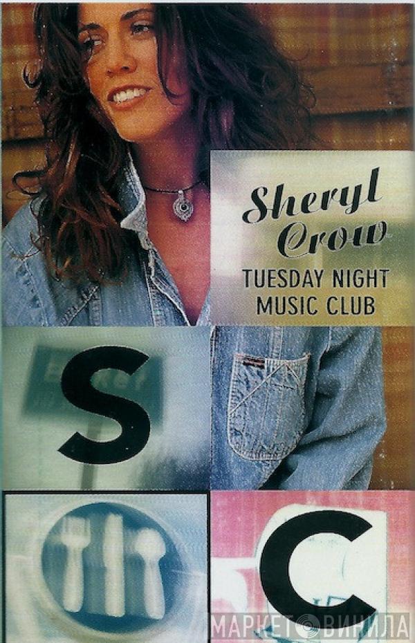 Sheryl Crow  - Tuesday Night Music Club