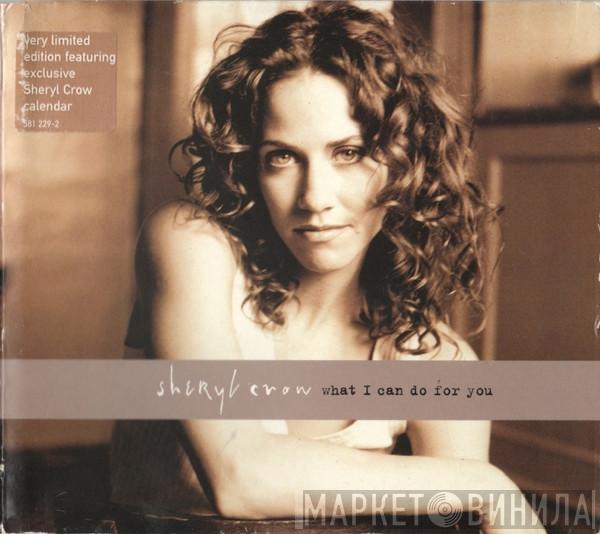 Sheryl Crow - What I Can Do For You