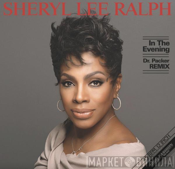  Sheryl Lee Ralph  - In The Evening (Dr. Packer Remix)
