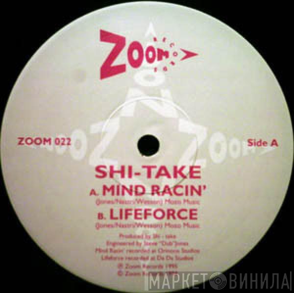  Shi-Take  - Mind Racin' / Lifeforce