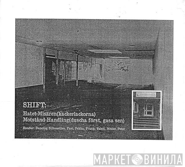 Shift  - Hatet / Misären