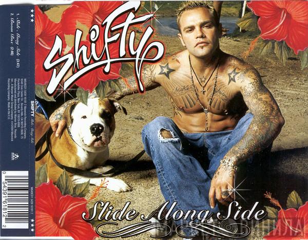 Shifty Shellshock - Slide Along Side