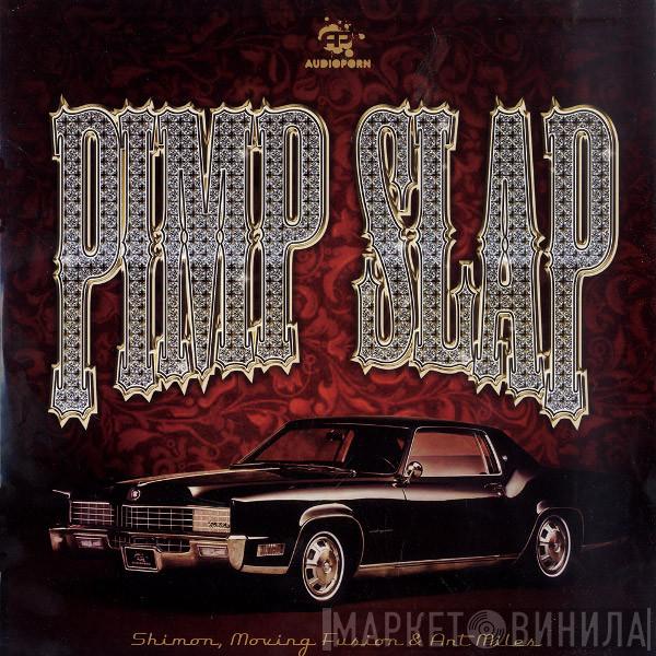 , Shimon & Moving Fusion  Ant Miles  - Pimp Slap