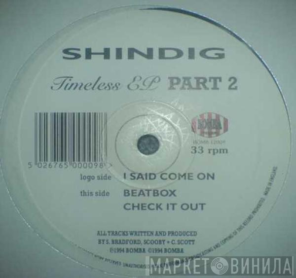 Shindig - Timeless EP Part 2