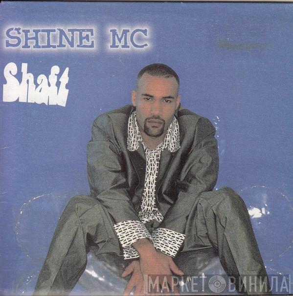 Shine MC  - Shaft