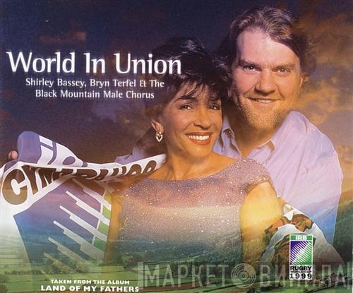 , Shirley Bassey & Bryn Terfel  The Black Mountain Male Chorus  - World In Union