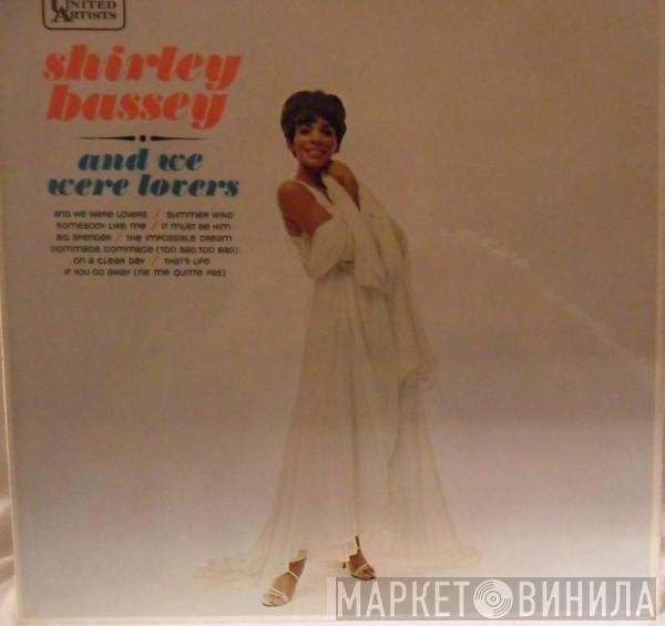  Shirley Bassey  - And We Were Lovers
