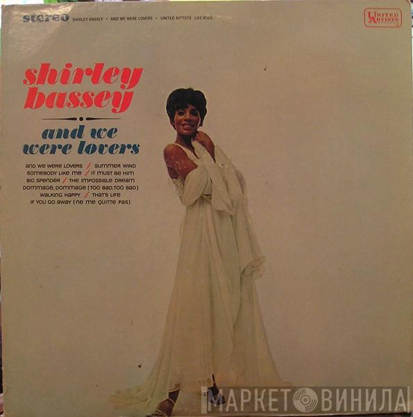  Shirley Bassey  - And We Were Lovers