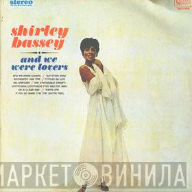  Shirley Bassey  - And We Were Lovers