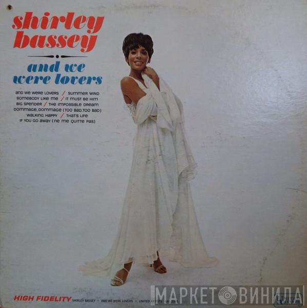  Shirley Bassey  - And We Were Lovers