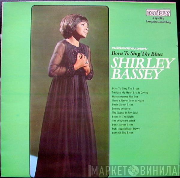  Shirley Bassey  - Born To Sing The Blues