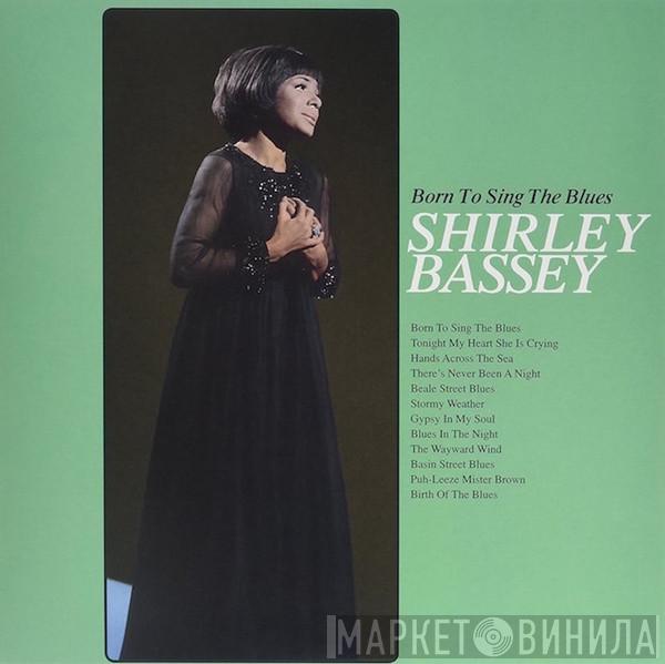  Shirley Bassey  - Born To Sing The Blues