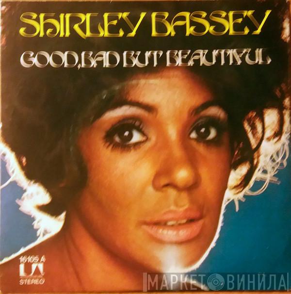  Shirley Bassey  - Good, Bad But Beautiful