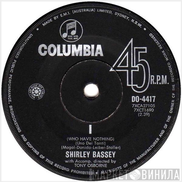  Shirley Bassey  - I (Who Have Nothing) (Uno Dei Tanti)