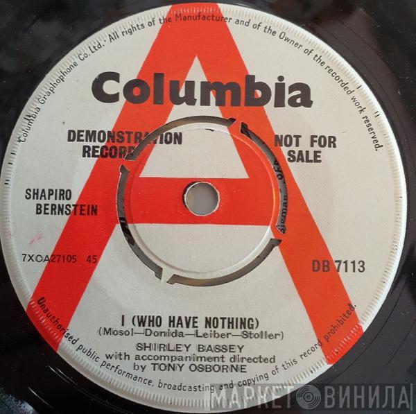  Shirley Bassey  - I (Who Have Nothing)