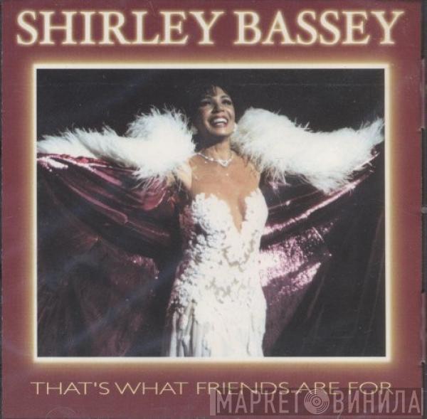  Shirley Bassey  - That's What Friends Are For