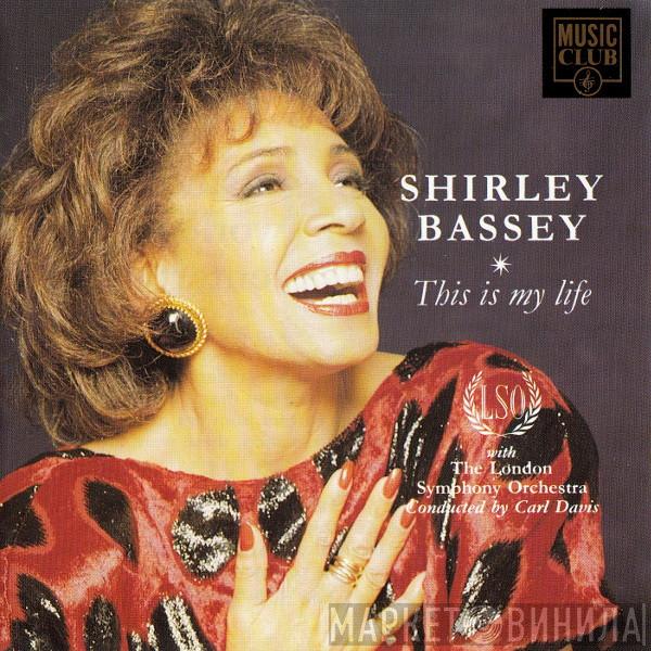 Shirley Bassey, The London Symphony Orchestra, Carl Davis  - This Is My Life