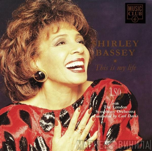 Shirley Bassey, The London Symphony Orchestra, Carl Davis  - This Is My Life