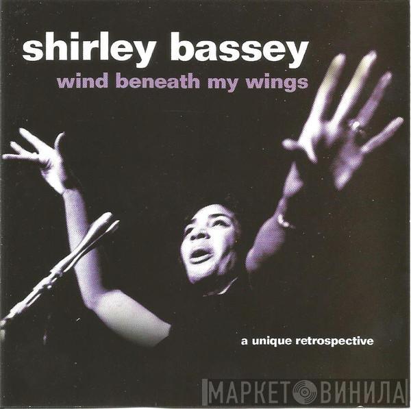  Shirley Bassey  - Wind Beneath My Wings (A Unique Retrospective)