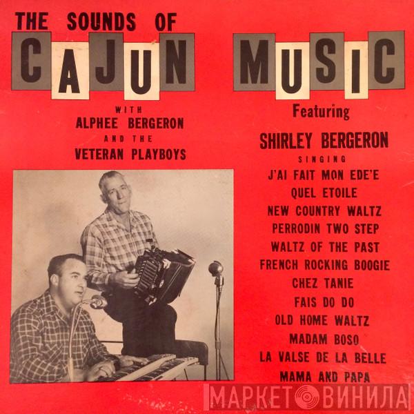 Shirley Bergeron, Alphee Bergeron, The Veteran Playboys - The Sounds Of Cajun Music