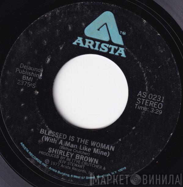 Shirley Brown - Blessed Is The Woman (With A Man Like Mine)