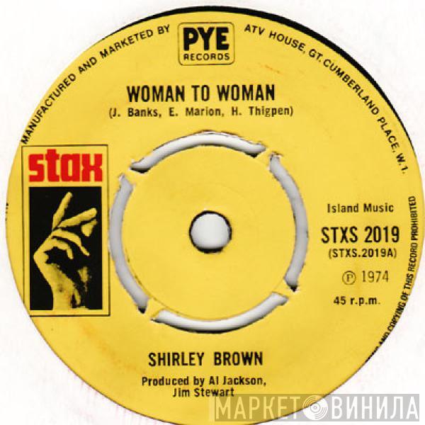 Shirley Brown - Woman To Woman / Yes Sir Brother